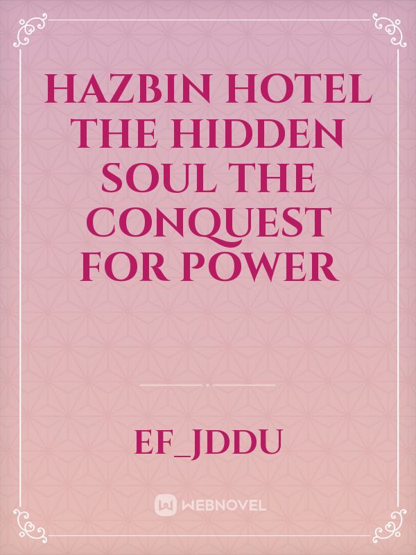 HAZBIN Hotel the hidden soul The conquest for power Book