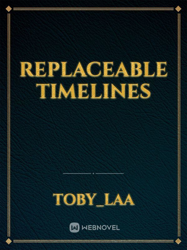 Replaceable timelines