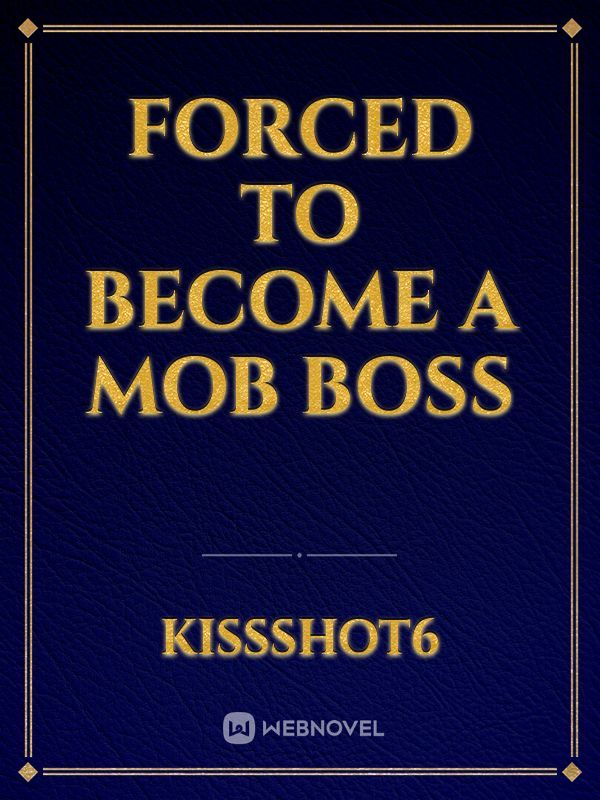 Forced to become a Mob Boss