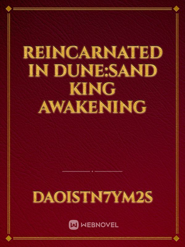 Reincarnated in Dune:sand king awakening