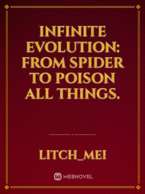 Infinite Evolution: From Spider To Poison All Things. Book
