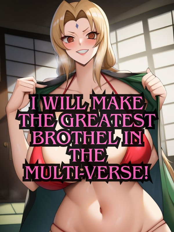I will make the greatest brothel in the multiverse!