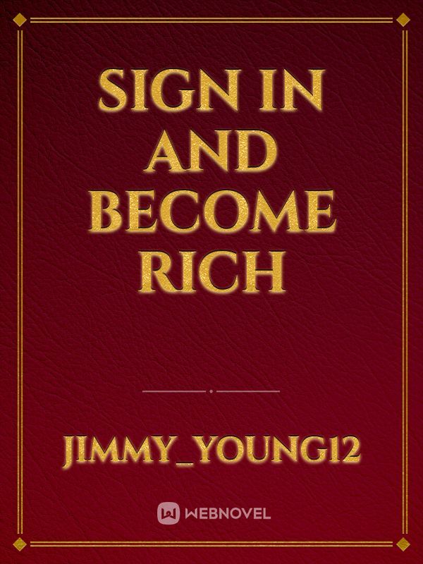 Sign In And Become Rich