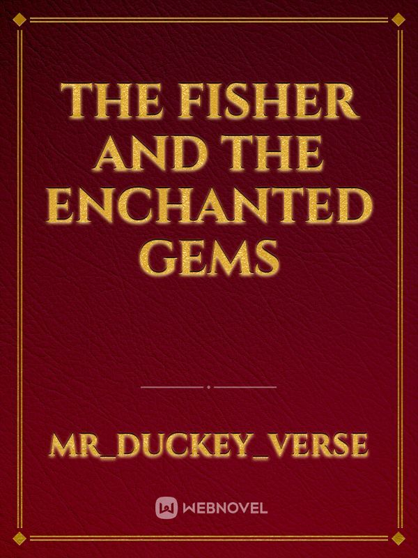 The Fisher and the Enchanted Gems