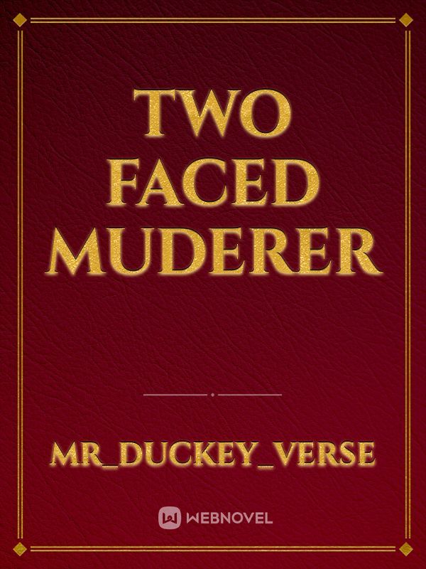 two faced muderer