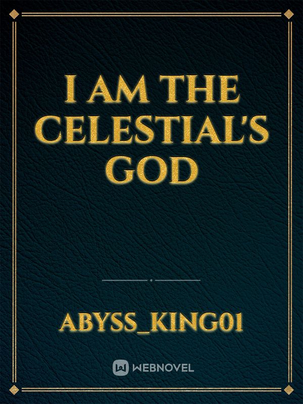 I am the celestial's God Book