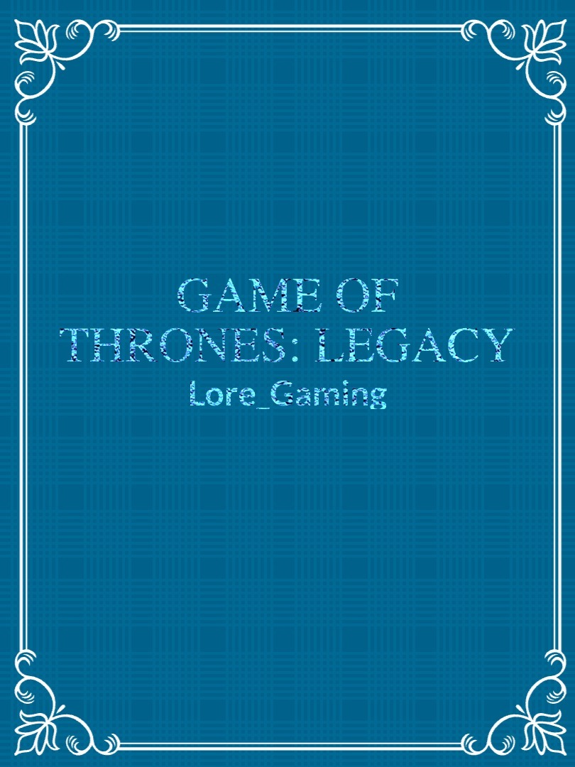 Game of Thrones: Legacy