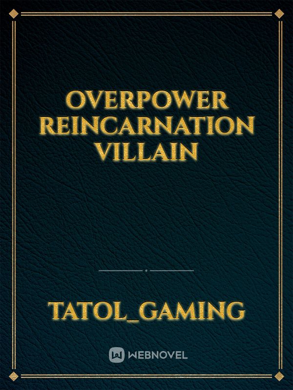 OVERPOWER reincarnation villain Book