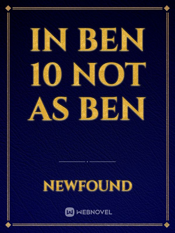 In ben 10 not as ben Book