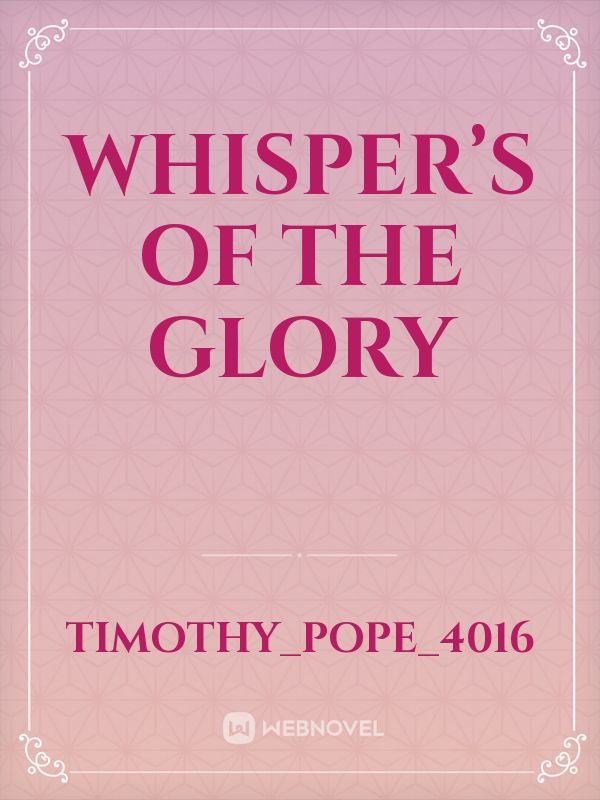 Whisper’s of The Glory