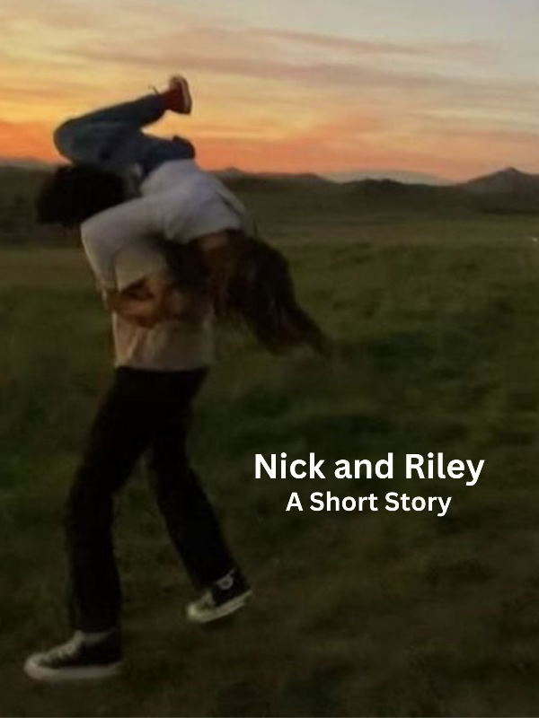 Nick and Riley