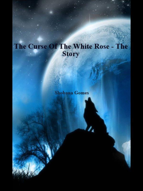 The Curse of the White Rose
