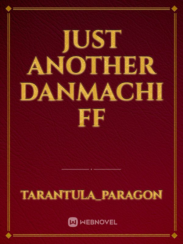 Just Another Danmachi FF