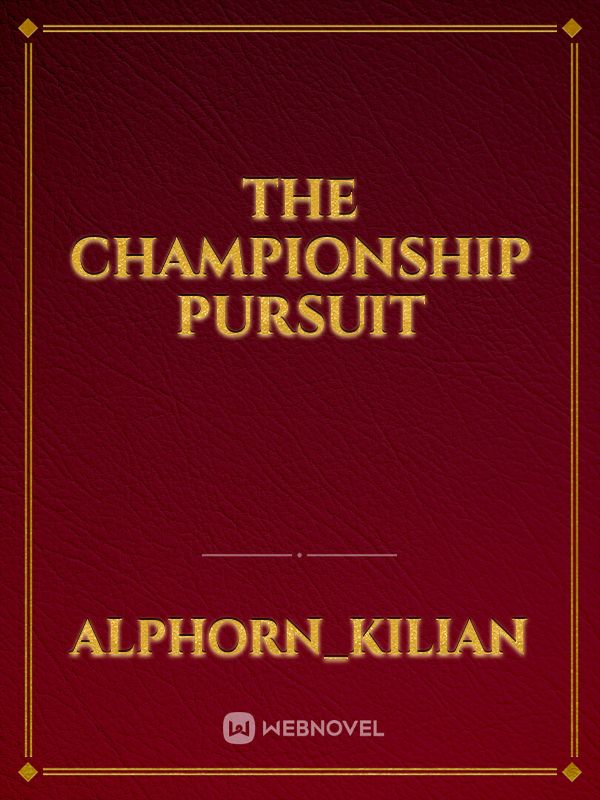 The championship pursuit