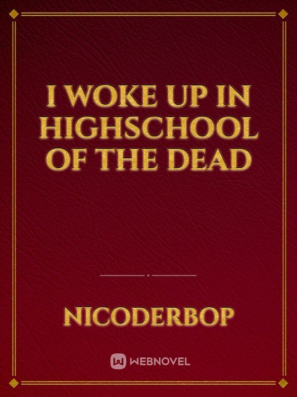 I woke up in Highschool of the dead