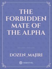 The Forbidden Mate Of The Alpha Book