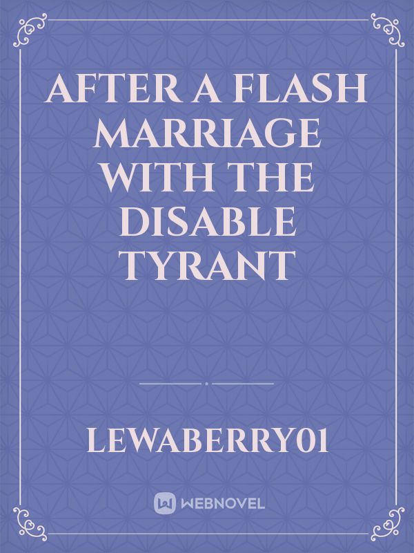After a flash marriage with the disable tyrant Book