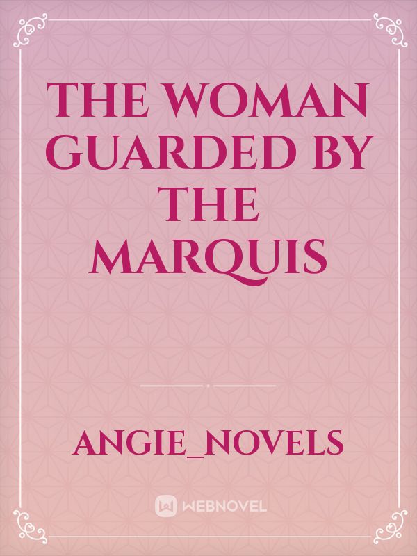 The Woman Guarded by the Marquis Book