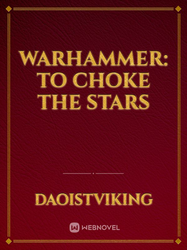 Warhammer: To Choke the Stars Book