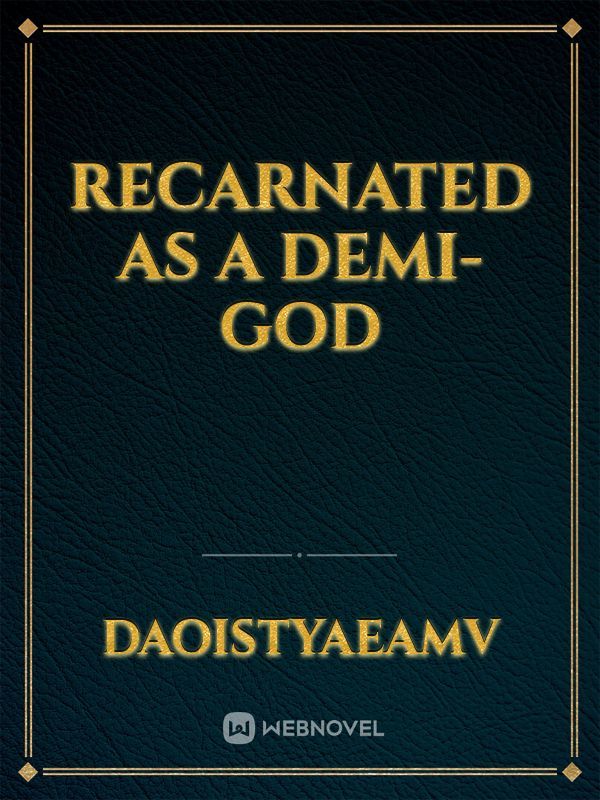 Recarnated As A Demi-god