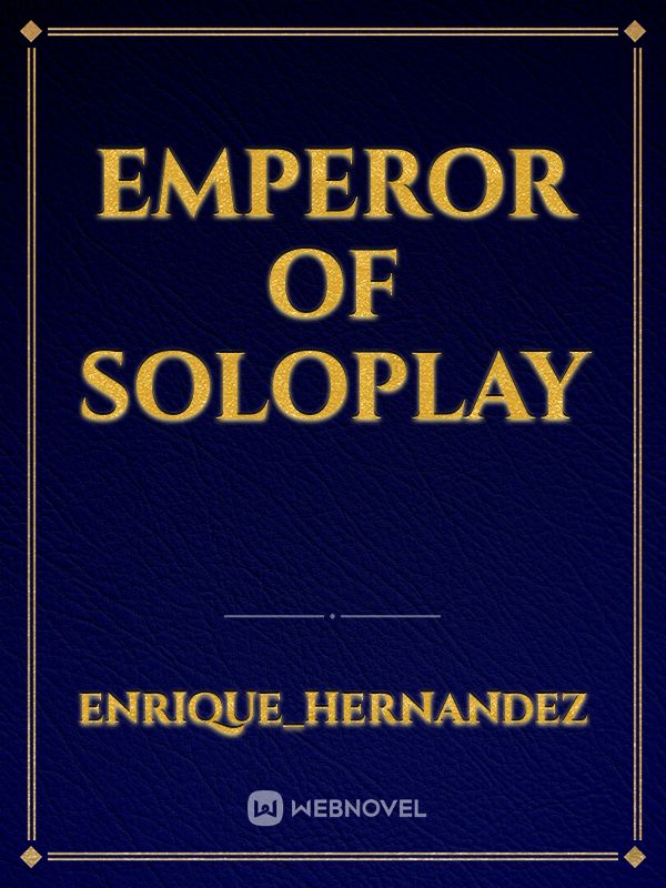 Emperor Of SoloPlay