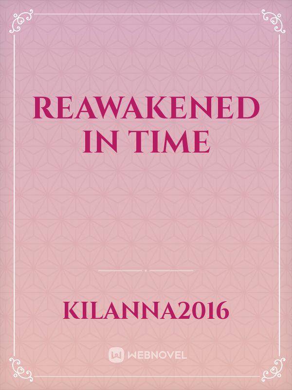 Reawakened In Time Book