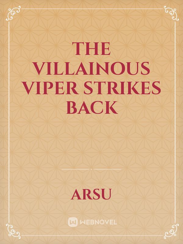 The Villainous Viper Strikes Back