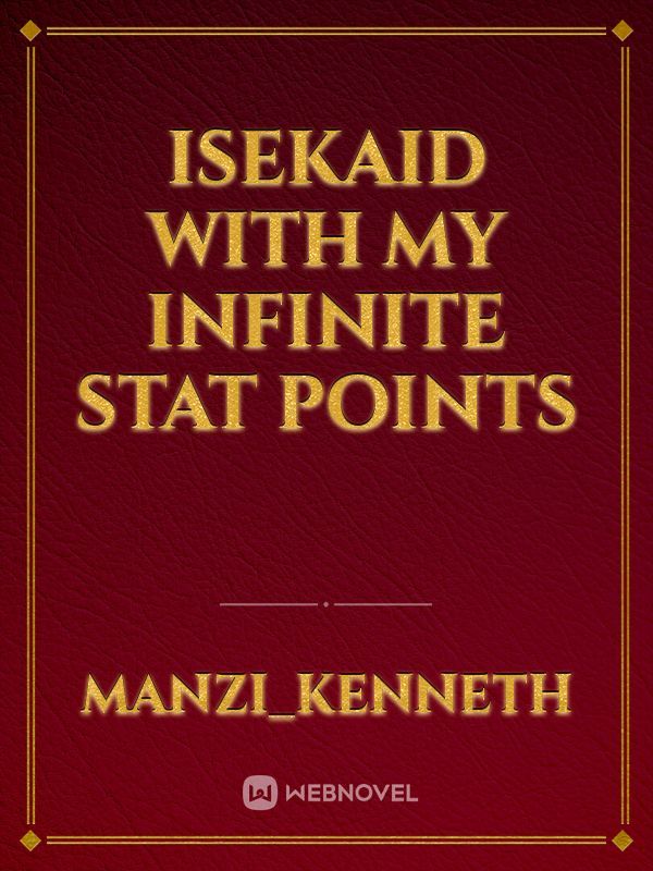 isekaid with my infinite stat points