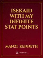 isekaid with my infinite stat points Book