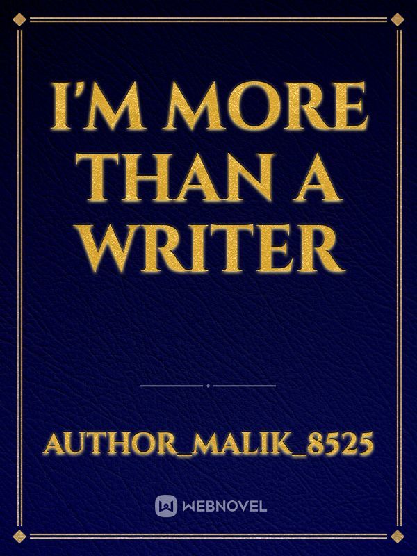 I'm More Than A Writer