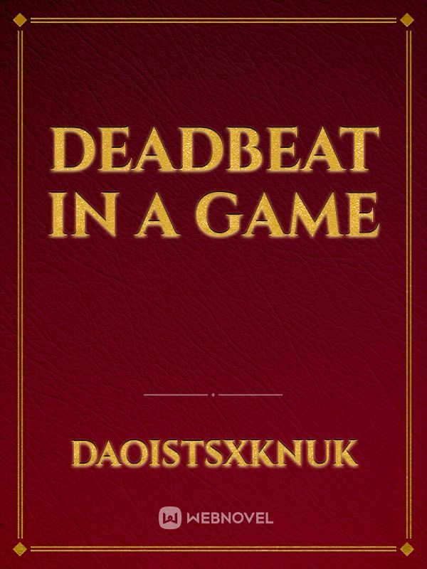 Deadbeat in a game