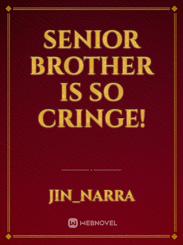 Senior brother is so cringe! Book