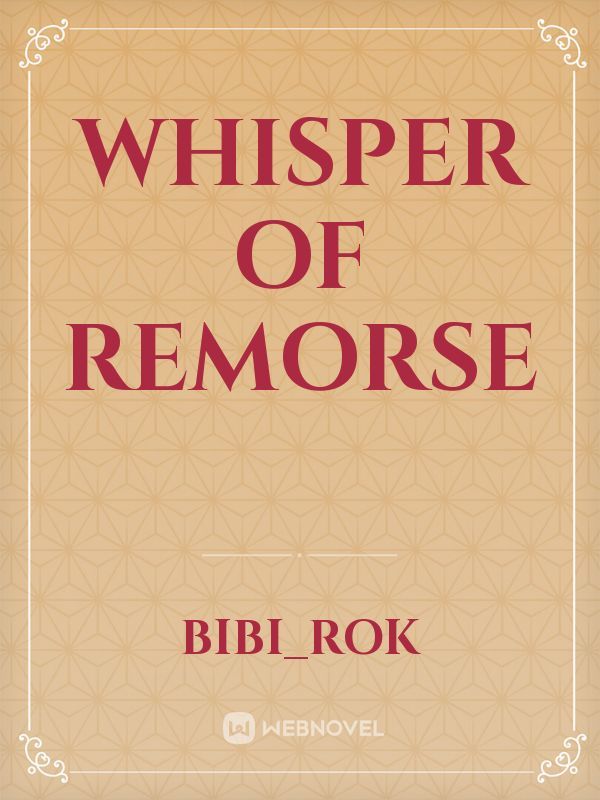 Whisper of Remorse