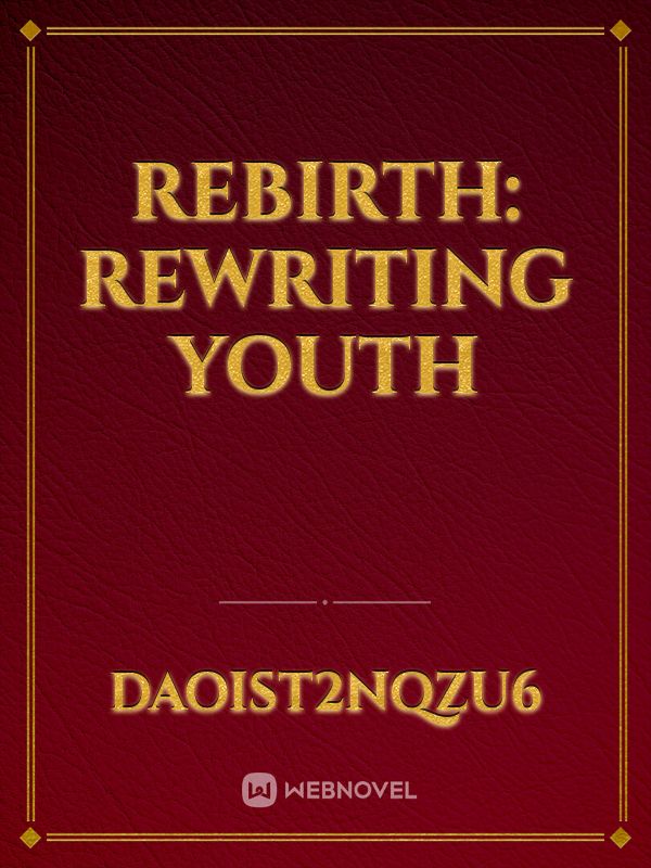 Rebirth: Rewriting Youth Book