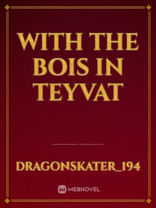 With the bois in Teyvat