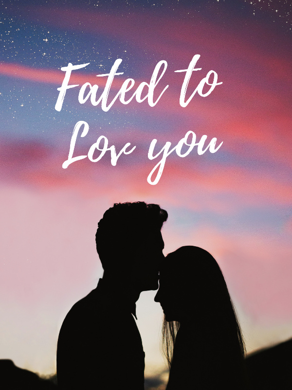 Fated To Love You.