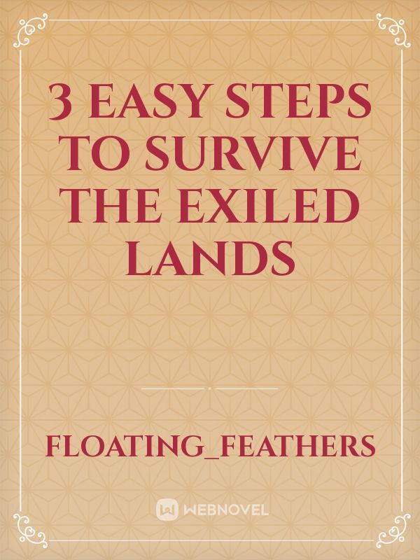 3 Easy steps to survive the Exiled Lands