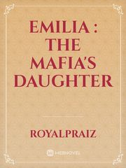EMILIA : The Mafia's Daughter Book