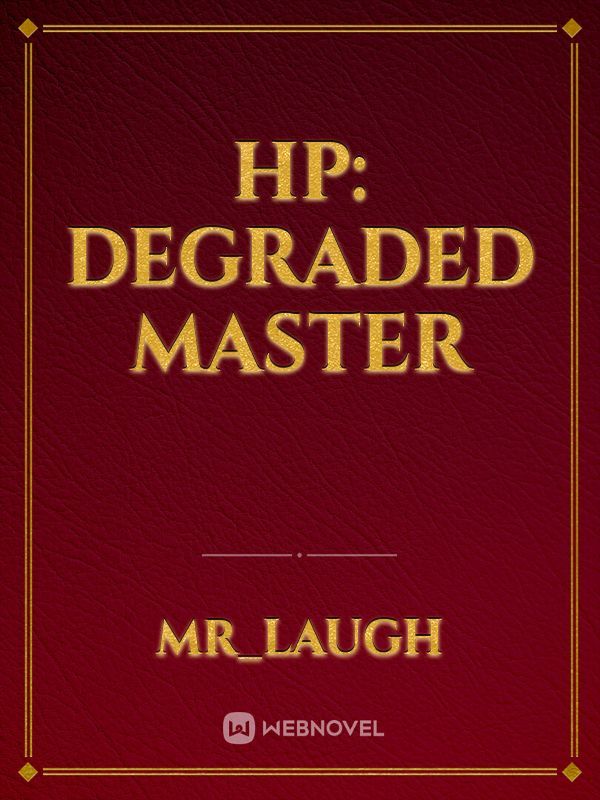 HP: Degraded Master