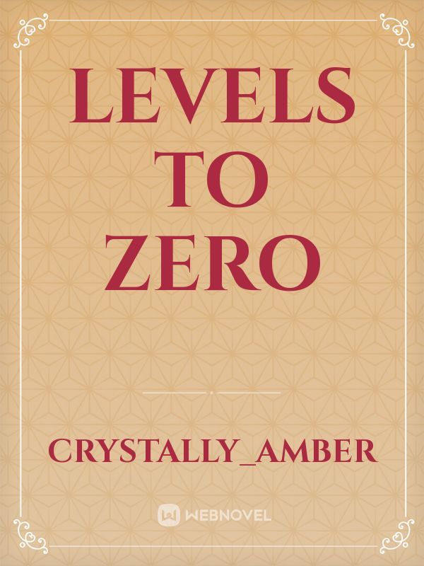 Levels to Zero