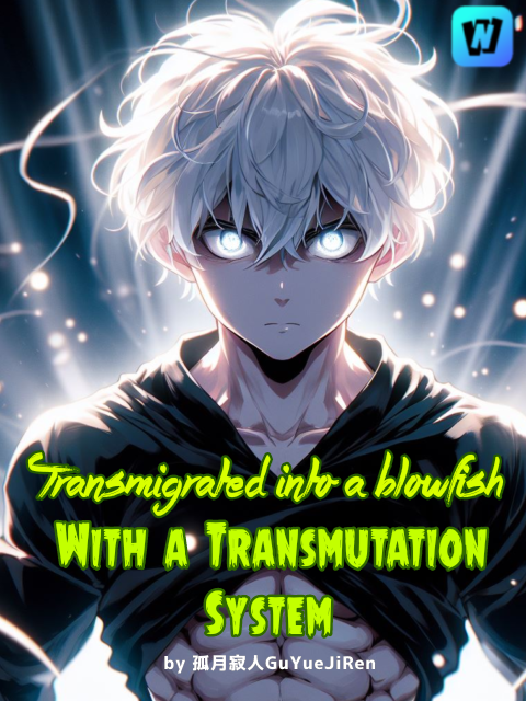 Transmigrated into a blowfish with a Transmutation System. Book