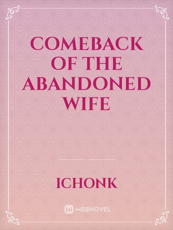 Comeback Of The Abandoned Wife