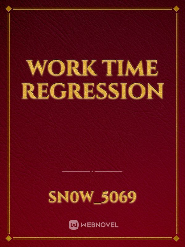 Work Time Regression