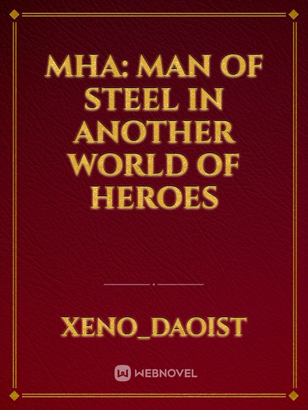 Mha: Man Of Steel in Another world of heroes