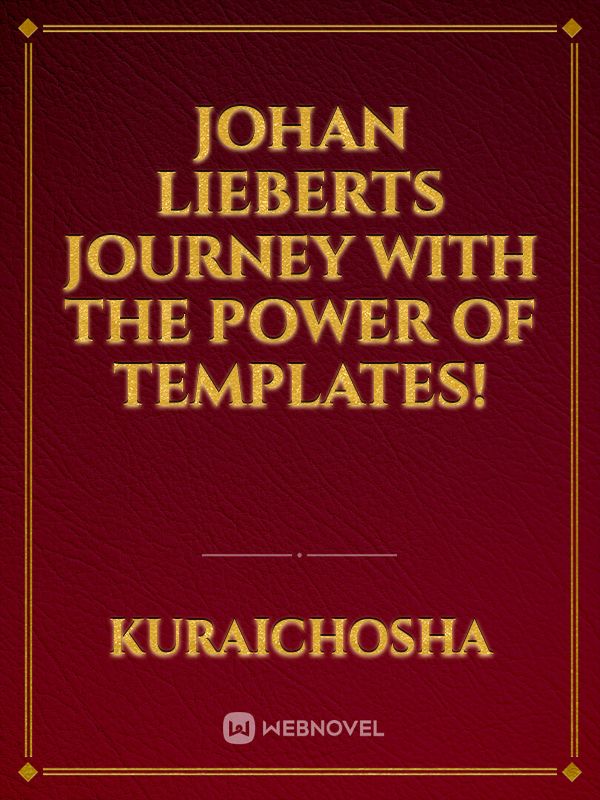 Johan Lieberts journey with the power of templates!