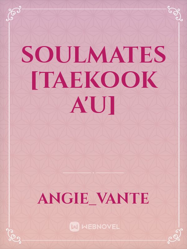 Soulmates [Taekook A'u] Book
