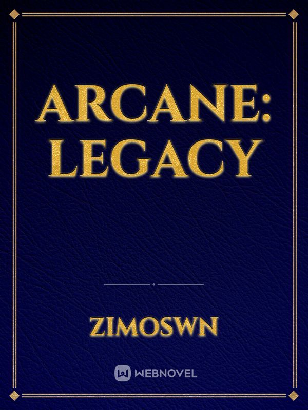Arcane: Legacy