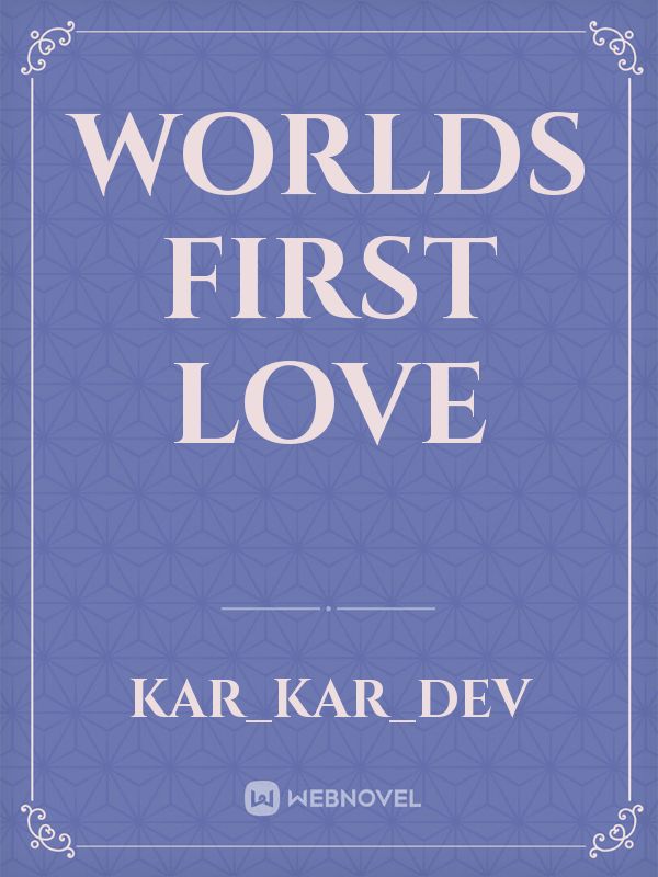 Worlds First Love Book