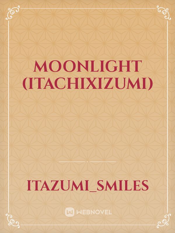 Moonlight (ItachixIzumi) Book