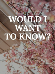 Would I Want To Know? Book